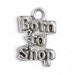 Pendant - Born To Shop Antique Pewter Lead Free - Cosplay Supplies Inc